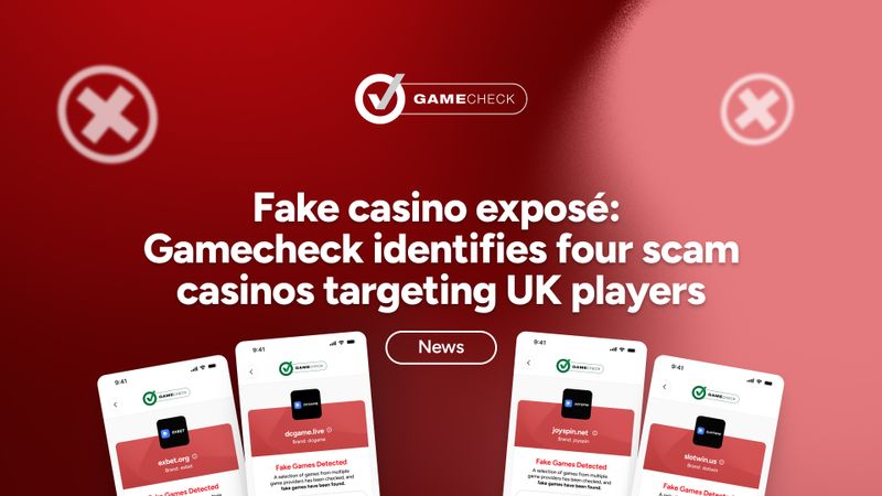 Fake casino exposé: Gamecheck identifies four scam casinos targeting UK players